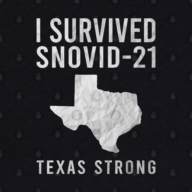 I Survived Snovid 21 Texas Strong 2021 Snow Storm The Texas State Snowpocalypse by zadaID